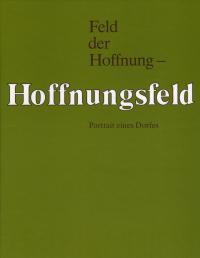  Hoffnungsfeld, Portrait eines Dorfes