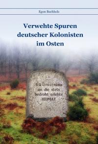  Verwehte Spuren deutscher Kolonisten im Osten